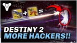 Destiny 2 STILL HAS A HACKER PROBLEM!!